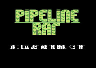 Screendump from the titlescreen to the game Pipeline Rat